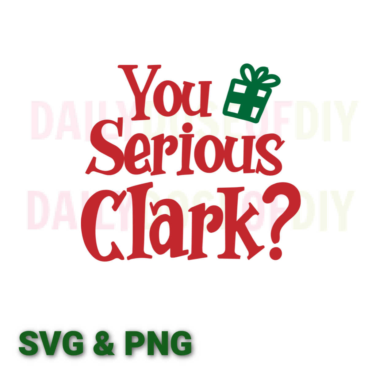 Christmas Vacation SVG - You Serious Clark? – Daily Dose of DIY
